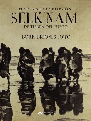 cover image of Historia de la religión selk'nam de Tierra del Fuego